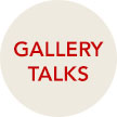 Gallery Talks