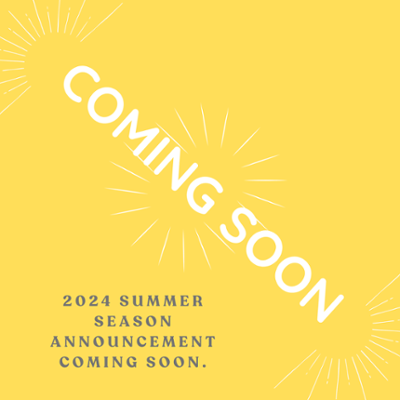 Yellow background with words "coming soon"  and "2024 Summer Season Announcement Coming Soon" 