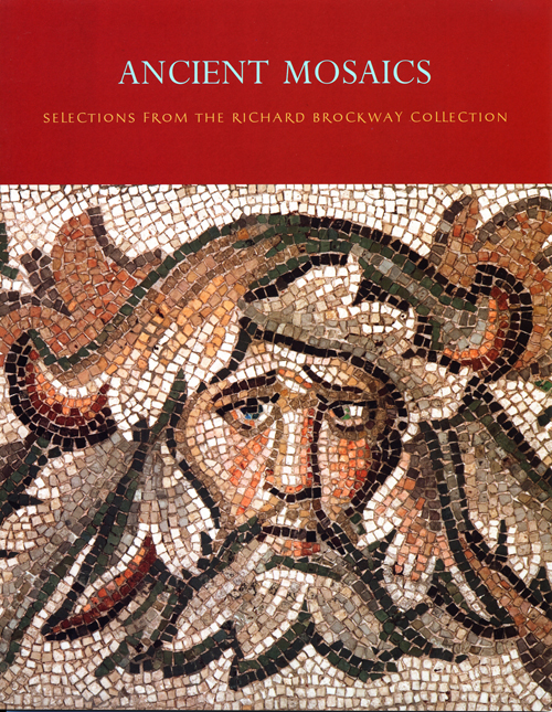 Ancient Mosaics:  Selections from the Richard Brockway Collection