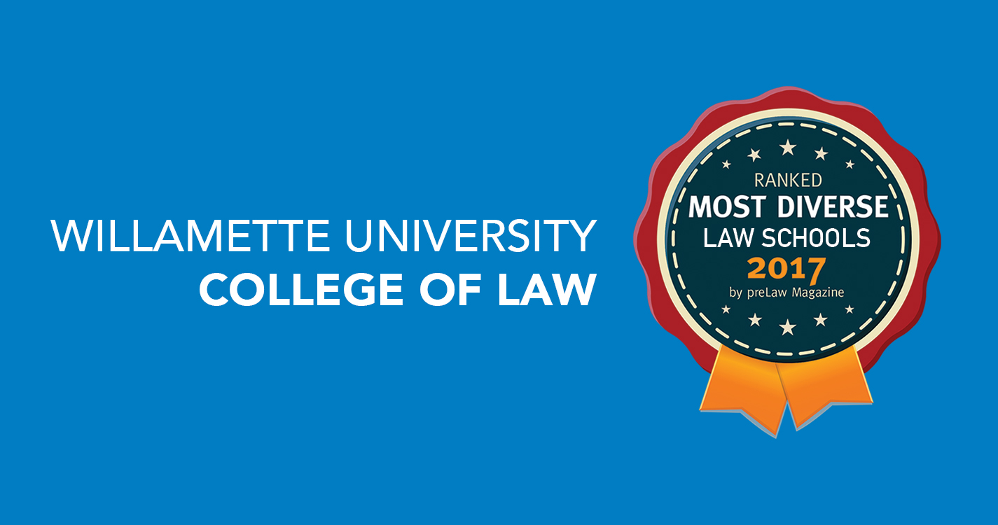 Willamette Law was named to pre-Law Magazine's Most Diverse Law Schools list in 2017.