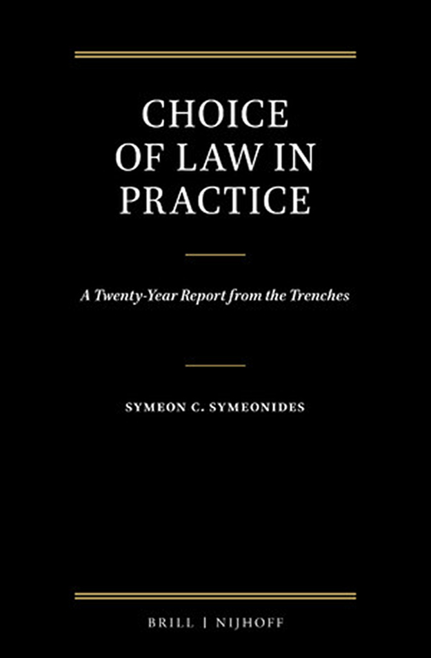  Choice of Law in Practice - A Twenty-Year Report from the Trenches, by Symeon Symeonides, published by Brill | Nijhoff