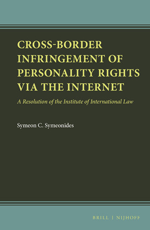 Cross-Border Infringement of Personality Rights via the Internet, by Symeon Symeonides, published by Brill | Nijhoff