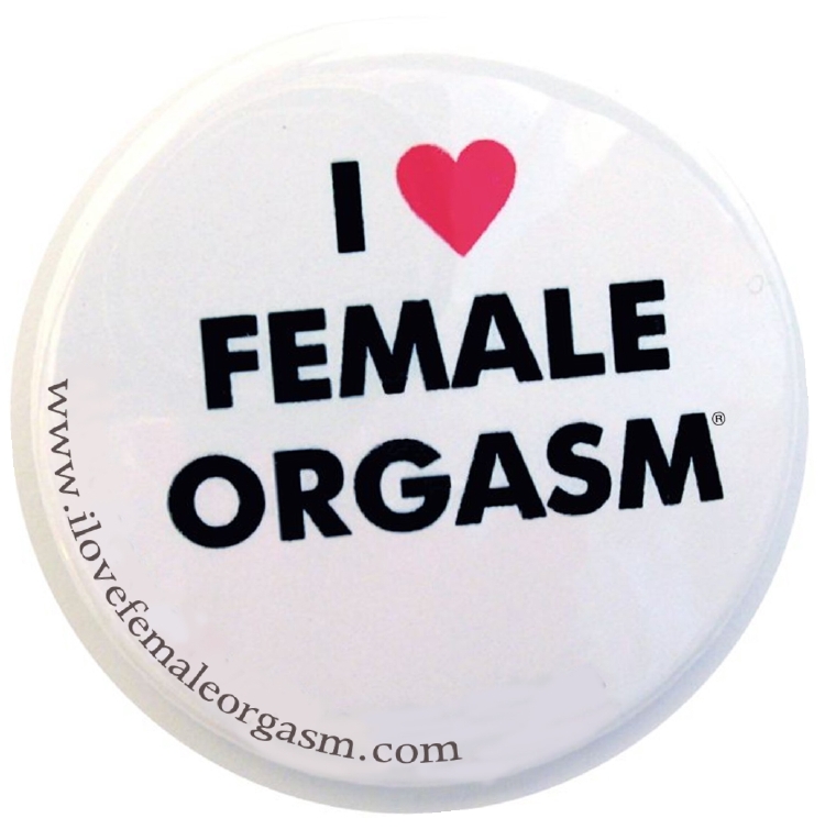 White button image with black text that reads "I heart emoji Female Orgasm"