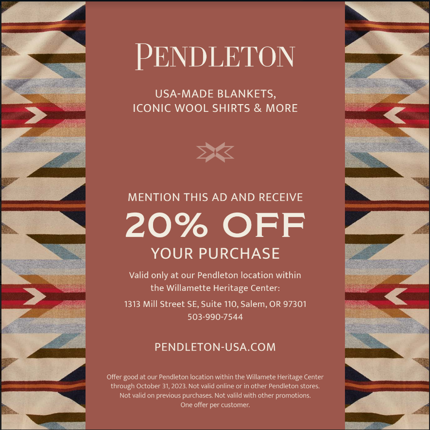 Invite for 20% off at the Pendleton location within the Willamette Heritage Center.