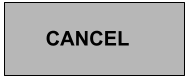 Example: Grey Button labeled "cancel"