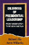 Dilemmas of Presidential Leadership: From Washington Through Lincoln